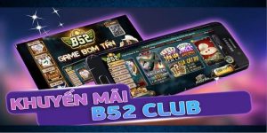 Khuyến mãi B52 CLUB theo dõi fanpage nhận ưu đãi lớn